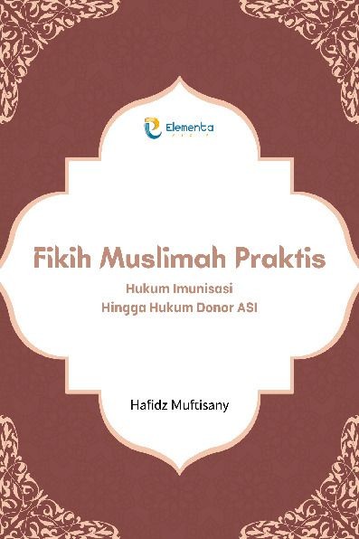 Fikih Muslimah Praktis: Hukum Imunisasi Hingga Hukum Donor ASI